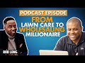 From Lawn Care to Wholesaling Millionaire with Rod Long