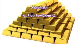 O talentach - ks. Piotr Pawlukiewicz (audio)