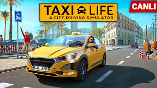 Taxi Life: A City Driving Simulator İLK CANLI YAYIN OYNANIŞ