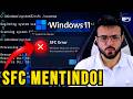 Descobri o PROBLEMA do sfc /scannow! Seu Windows 11 não está QUEBRADO!