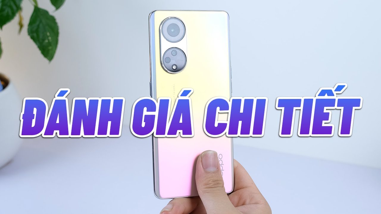 Đánh giá chi tiết Oppo Reno 8T 5G: ĐỘC NHẤT PHÂN KHÚC