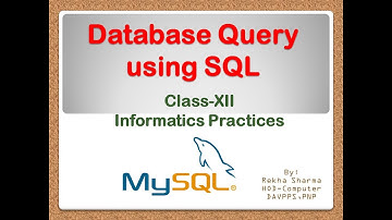 Database Query using SQL I | Class-XII  | Informatics Practices