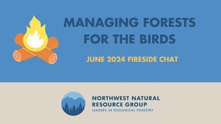 Managing Forests for the Birds | Fireside Chat | June 2024