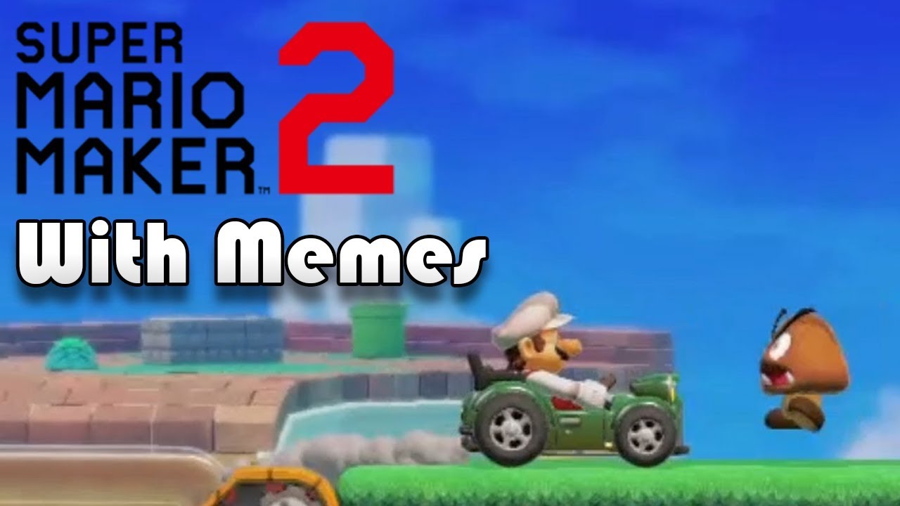 Super Mario Maker 2 With Memes 1 Youtube