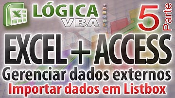 Vídeo Aula 45 - Parte 05 - Excel + Access - Gerenciar Dados Externos - Adicionar dados em listbox