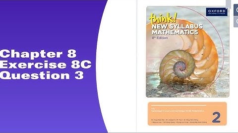 Oxford Think New Syllabus Mathematics 8th Edition || Book 2 | Chapter 8 | Exercise 8C | Question 3