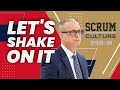 Let's Shake On It | Scrum Culture #010