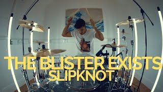 The Blister Exists - Slipknot - Drum Cover