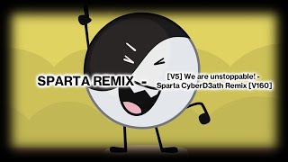 [V5] We are unstoppable - Sparta CyberD3ath Remix [V160]