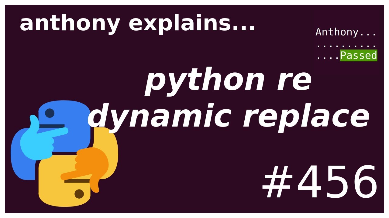 python regex dynamic replacements (intermediate) anthony explains #456 ...