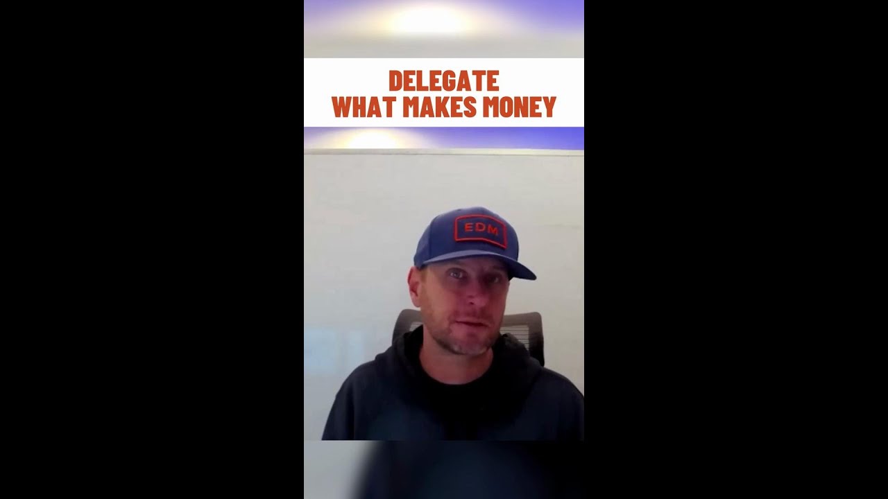 Delegate What Makes Money