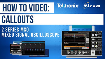 2 series MSO How To Video: Callouts
