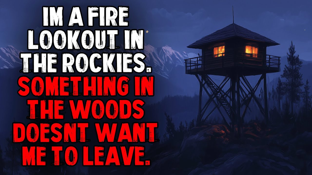 I’m a Fire Lookout in the Rockies. Something in the Woods Doesn’t Want Me to Leave.