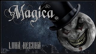 Video thumbnail of "Magica - Luna Nebuna - (Official lyric video)"