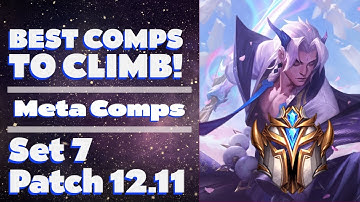 Meta Comps Tier List Set 7 Patch 12.11 - BEST COMPS TO CLIMB WITH!