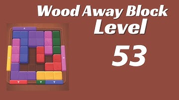 Wood Away Block Level 53 | Wood Away Block 53