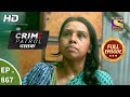 Crime Patrol Dastak - Ep 867 - Full Episode - 19th September, 2018