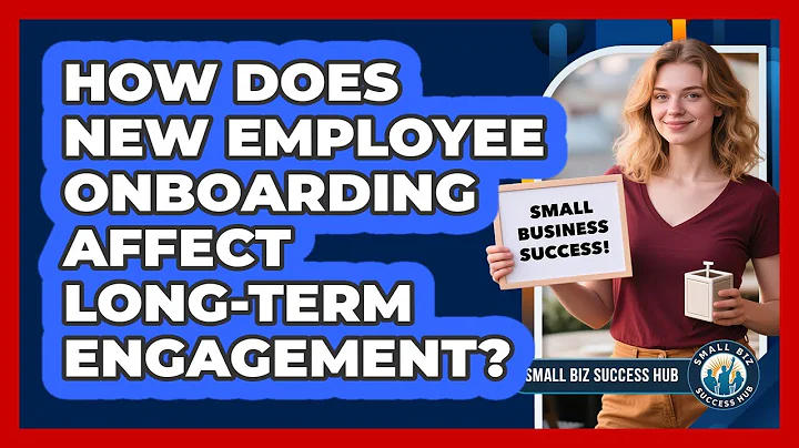How Does New Employee Onboarding Affect Long-term Engagement? - Small Biz Success Hub