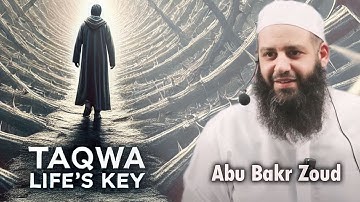 Why Taqwa is Your Key to Success in This Life and the Hereafter | Abu Bakr Zoud