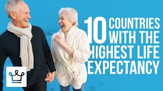 Top 10 Countries With The Highest Life Expectancy In The World