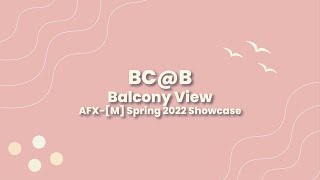 BC@B - Balcony View | AFX-[M] Spring 2022 Showcase