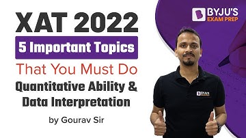 XAT 2022 - QADI | 5 Important Topics That You Must Do | Gourav Gupta | BYJU