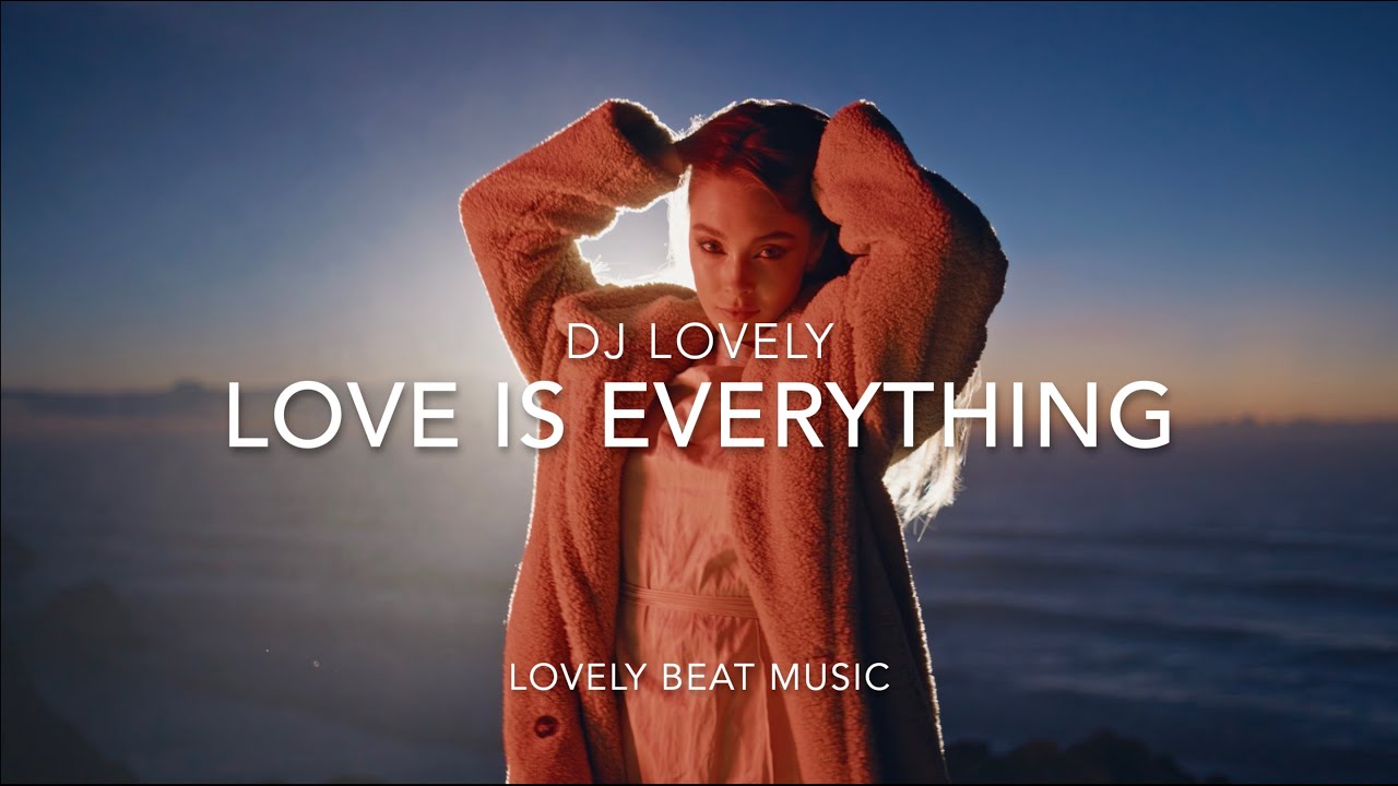 DJ Lovely - Love Is Everything 2025 I Yeni Yabancı Remix Şarkılar (Club ...