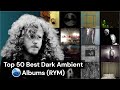 Top 50 Best Dark Ambient Albums of all Time (RYM) / Rate your music / Essential Dark Ambient albums
