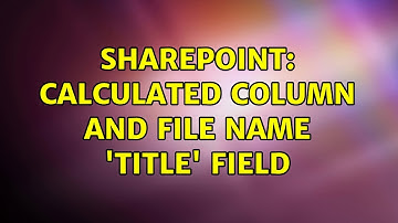 Sharepoint: Calculated Column and File Name 