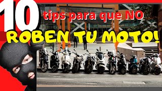 Como 'evitar' que se ROBEN tu MOTO, 10 Consejos (fáciles) para evitar a los cacos