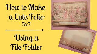 How To Make a Cute 5x7 Folio Using a File Folder