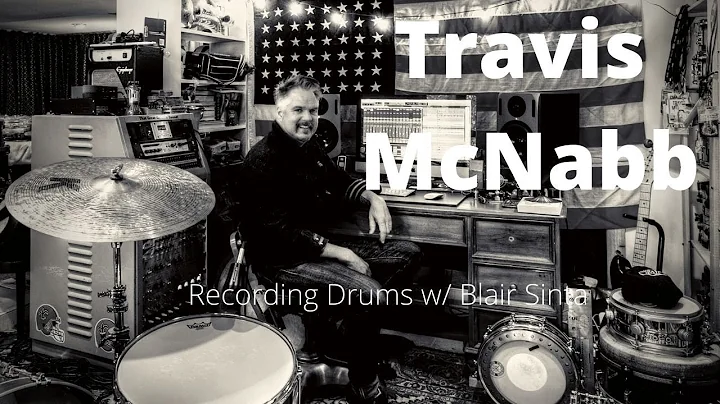 Recording Drums w/ Blair Sinta - Travis McNabb ( B...