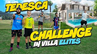 ⚽ TEDESCA CHALLENGE nella NUOVA VILLA ELITES!