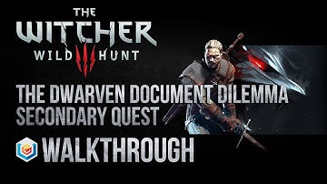 The Witcher 3 Wild Hunt Walkthrough The Dwarven Document Dilemma Secondary Quest Guide Gameplay