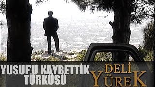 Deli Yürek  61 - Yusuf'u Kaybettik Türküsü Resimi