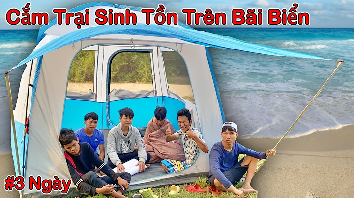 Người Cuối Cùng Còn Cắm Trại Sẽ Thắng 10 Triệu | Tập 1: Cắm Trại Sinh Tồn Trên Bãi Biển