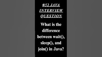 Java Interview Question #52: Difference Between wait(), sleep(), and join() in Java | Logic Ladder