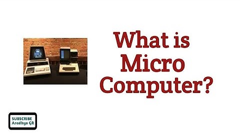 MICRO COMPUTER:What is Micro Computer |Define Micro Computer|Components|Types|@CompBookAradhya