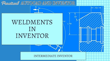 Autodesk Inventor - Weldments