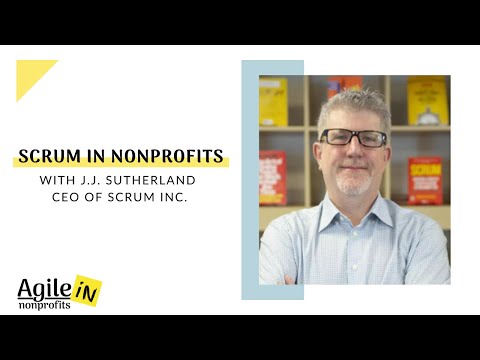 Scrum in Nonprofits - An interview with JJ Sutherland