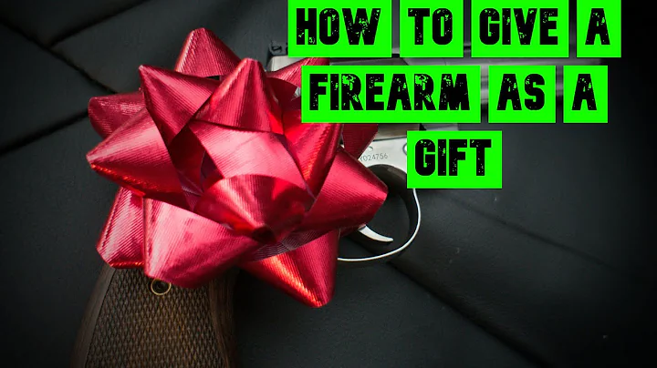 How to give a firearm as a gift