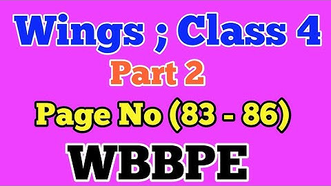 WINGS PART II | CLASS 4 | Page No - (86 - 83) | WBBPE