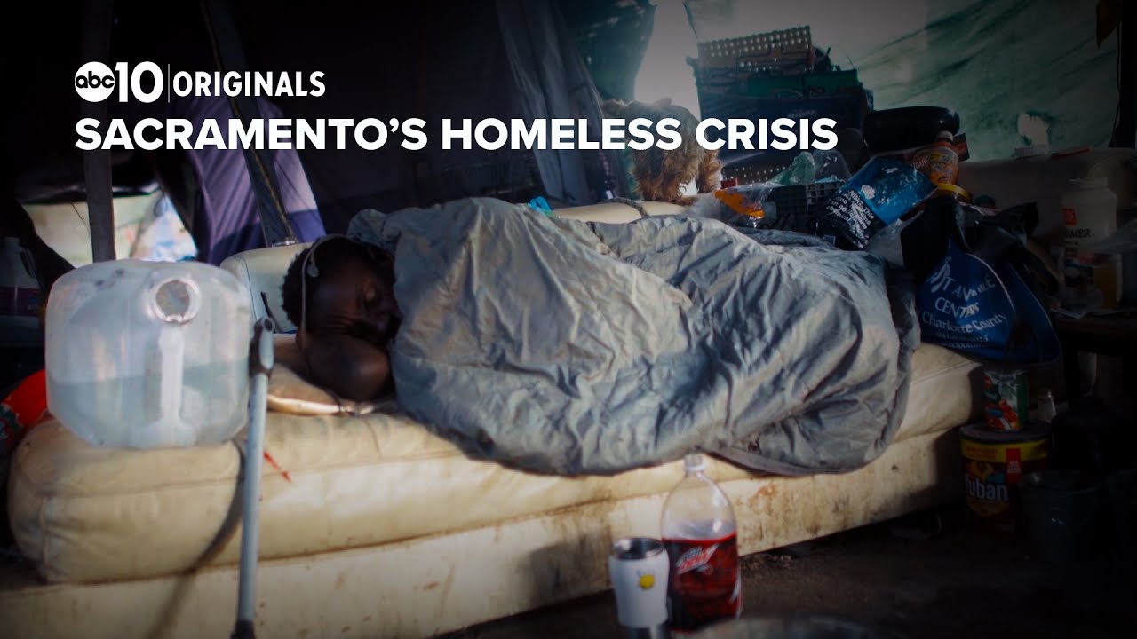 Who is responsible for the growing homeless crisis in Sacramento | ABC10 Originals