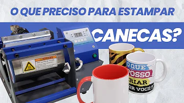 O que precisa para estampar uma caneca?