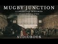 Mugby Junction by Charles Dickens & others - Full Audiobook | A Collection of Short Stories