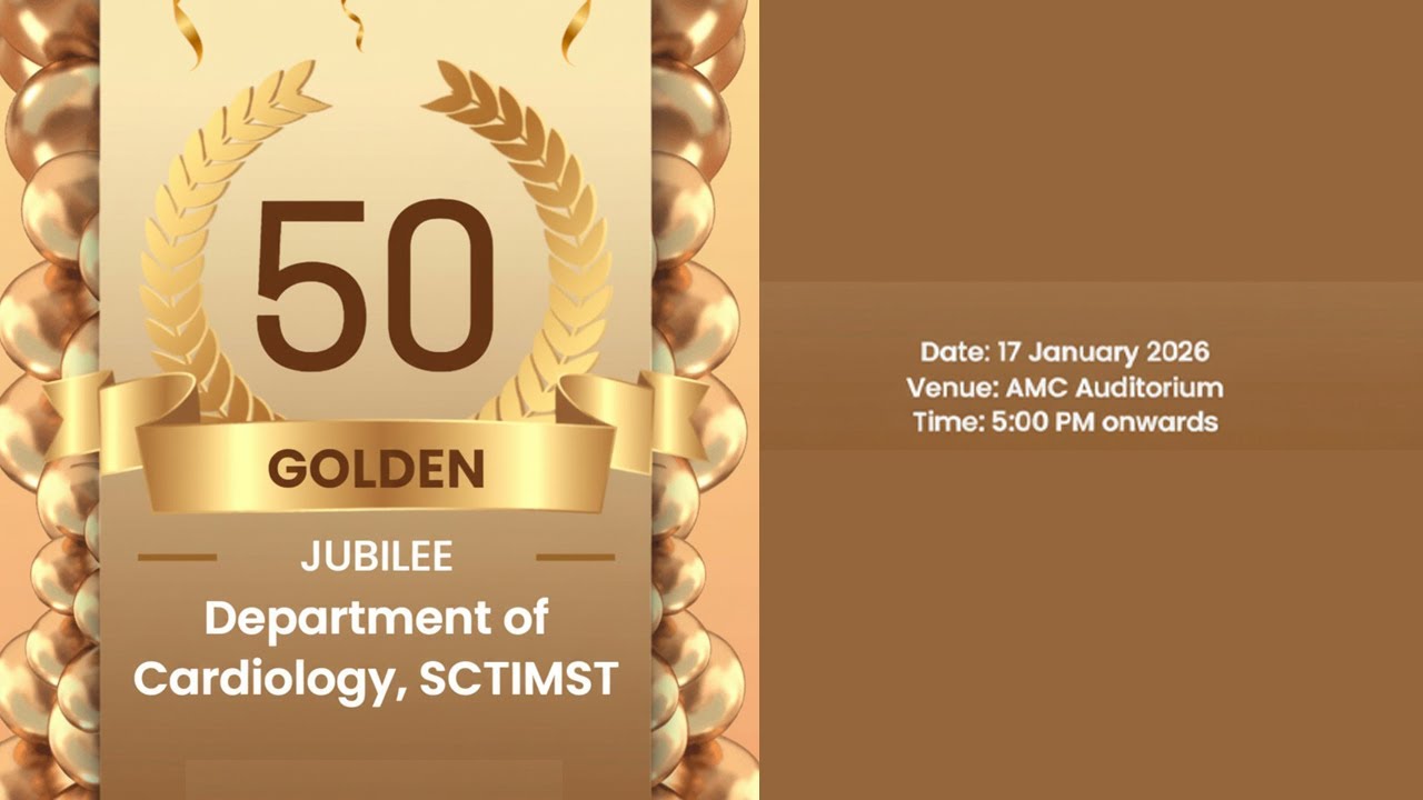 50  GOLDEN  JUBILEE  Department of Cardiology, SCTIMST