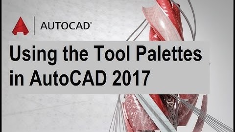 how to Using the Tool Palettes in AutoCAD 2017
