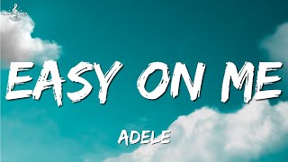 Adele ╸Easy On Me 『 Lyrics 』
