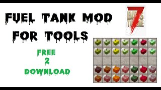 7DTD 7 Days to Die Tool Fuel Tank Increase Mod Free Download