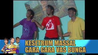 Kocak ! Kesetrum Massal Gara Gara Mecahin Vas Bunga | 3 Mas Ketir